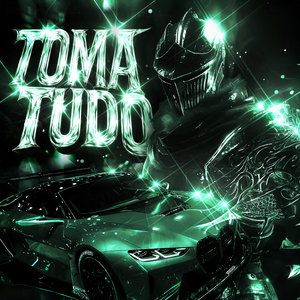 TOMA TUDO (Slowed)