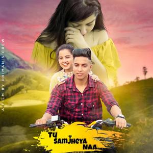 Tu Samjheya Naa (feat. Tanuja)