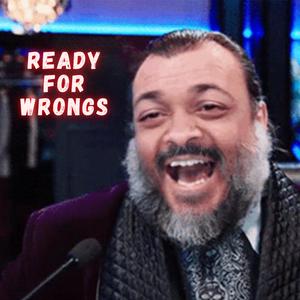 Ready For Wrongs