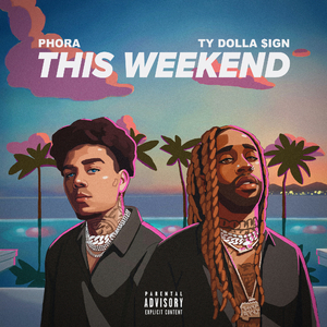 This Weekend (feat. Ty Dolla $ign)