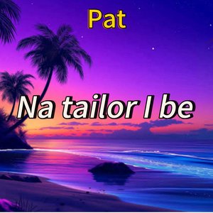 Na Tailor I Be