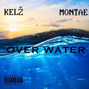 Over Water (feat. MONTAE)