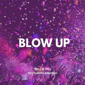 Blow UP (feat. Cmar$h)
