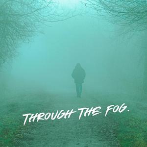 Through the Fog