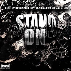 Stand On (feat. M.Whise, Donn Luciano & Fessa)