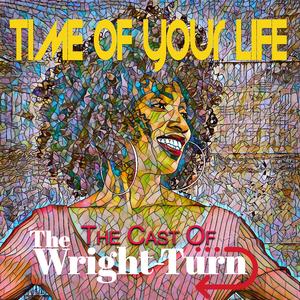 Time Of Your LIfe (original) (feat. Bridgette Bryant, OkChanelle, Silvia Mathis & Terrah Bennett Smith)