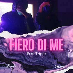 FIERO DI ME (feat. Suspect CB & Trippie)
