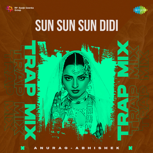 Sun Sun Sun Didi - Trap Mix
