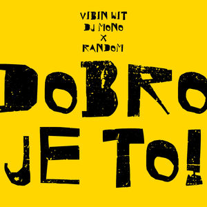 DOBRO JE TO!