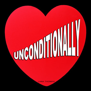 Unconditionally (I Will Love You)