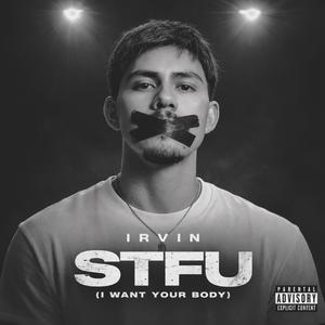 STFU (I want your body)