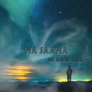Na Jaana (feat. Haider Omar)