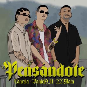 Pensándote (feat. 22 MATA & Daniel9_11)