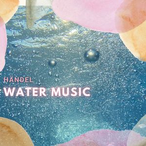 Water Music: IV. Andante Espressivo