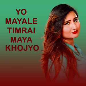 Yo Mayale Timrai Maya Khojyo