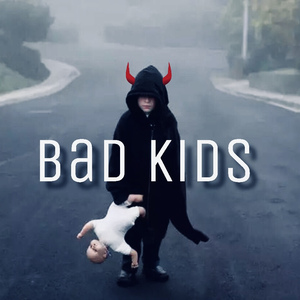 Bad Kids