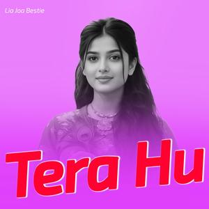 तेरा हु