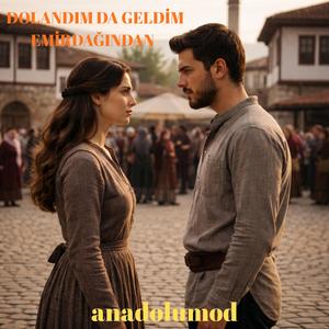 DOLANDIMDA GELDİM EMİR DAĞINDAN