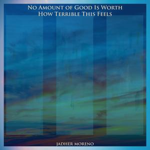 No Amount of Good Is Worth How Terrible This Feels