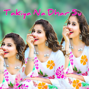 Takiya Na Dhar Su