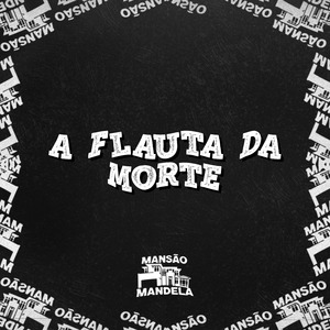 A Flauta da Morte