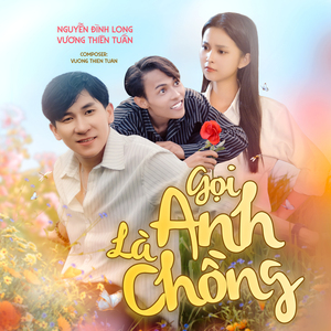 Gọi Anh Là Chồng