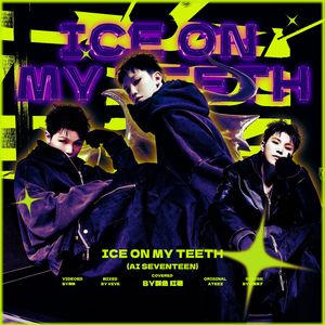 Ice On My Teeth