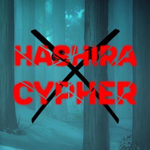 Hashira Cypher (feat. Okayfish678, AlexTheOne, Nextlevel, JC_WTF, MVDNVGHT, Lovelightmusic, ZP Tube & TheWutanGGuy)