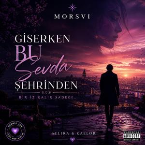 Morsvi – Giderken Bu Sevda Şehrinden