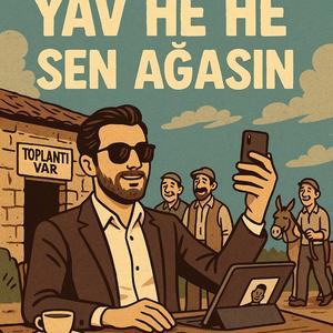 Yav He He sen paşasın (Özel Versiyon )