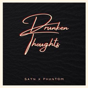 Drunken Thoughts (feat. phxntom)