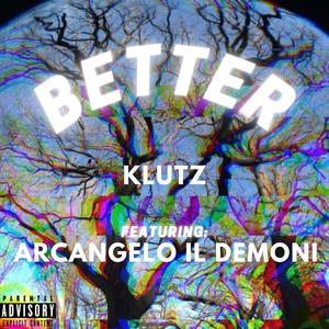 Better (feat. Arcangelo il Demoni)