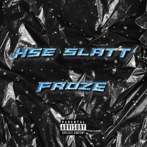 Froze