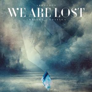 We Are Lost (Ambient Edition)