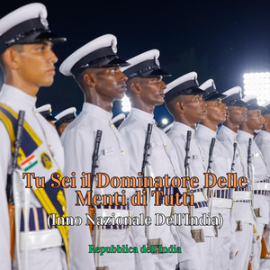 Tu Sei il Dominatore Delle Menti di Tutti (Inno Nazionale Dell'India)