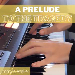 A Prelude to the Tragedy (From "Xenosaga Episode III") (Cover)