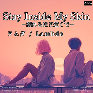 Stay Inside My Skin