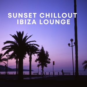 Chill Sunset Ibiza Lounge