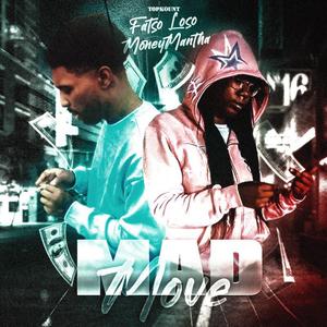 Mad Moves (feat. MoneyMantha)