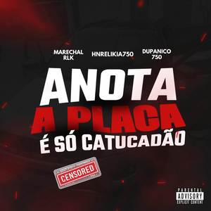ANOTA A PLACA X É SÓ CATUCADÃO