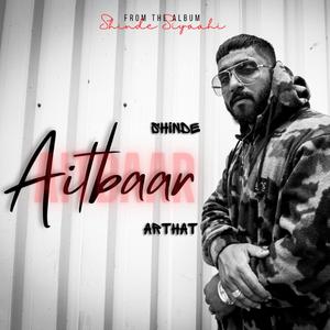 Aitbaar (SHINDE) (feat. Arthat)