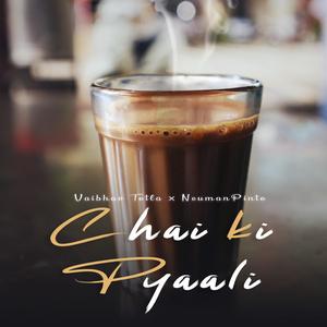 Chai Ki Pyaali (feat. Neuman Pinto)
