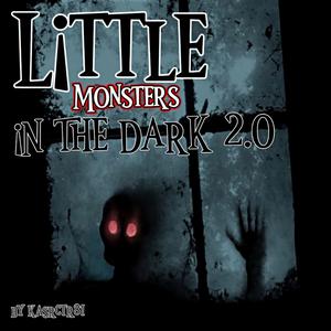 Little Monsters In The Dark 2.0