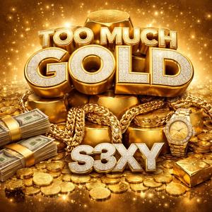 Too Much Gold
