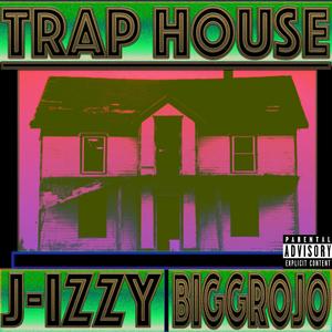 Trap House (feat. Biggrojo)