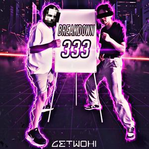 BREAKDOWN 333 (Slowed)