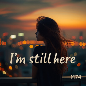 I'm still here
