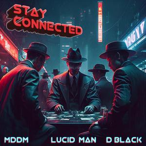Stay Connected (feat. Mddm & Daniel Black)