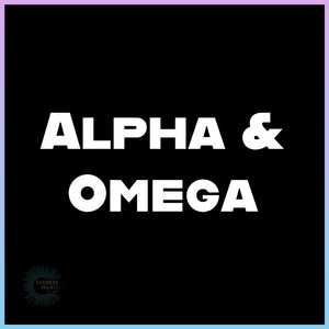 Alpha and Omega