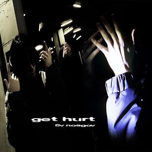get hurt